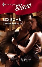 Sex Bomb (Harlequin Blaze, No 357)