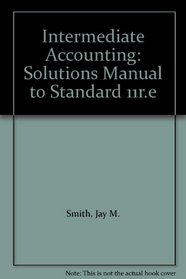 Intermediate Accounting: Solutions Manual to Standard 11r.e