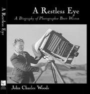 A Restless Eye: A Biography of Photographer Brett Weston