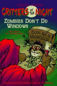 Zombies Don't Do Windows (Creepy Critters)