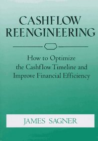 Cashflow Reengineering: How to Optimize the Cashflow Timeline and Improve Financial Efficiency