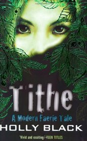 Tithe (Modern Faerie Tale, Bk 1)