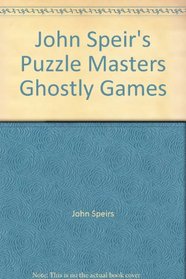 John Speir's Puzzle Masters Ghostly Games