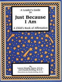 A Leader's Guide to Just Because I Am: A Child's Book of Affirmation
