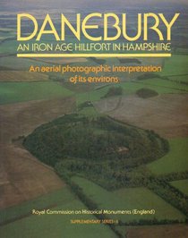 Danebury: an Iron Age Hillfort in Hampshire