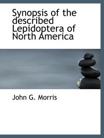 Synopsis of the described Lepidoptera of North America