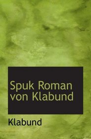 Spuk Roman von Klabund (German Edition)