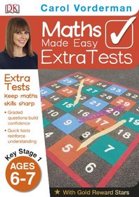 Maths Made Easy Extra Tests Age 6-7 (Carol Vorderman's Maths Made Easy)