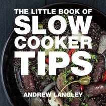 Little Book of Slow Cooker Tips (Little Books of Tips)