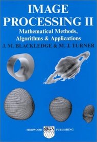 Image Processing II: Mathematical Methods Algorithms and Applications