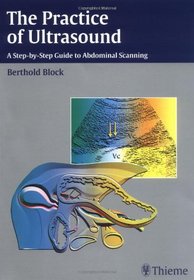The Practice of Ultrasound: A Step-by-step Teaching Guide