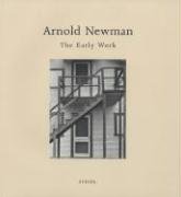 Arnold Newman: The Early Works