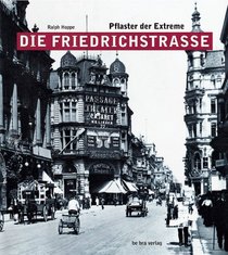 Die Friedrichstrasse: Pflaster der Extreme (German Edition)