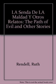 LA Senda De LA Maldad Y Otros Relatos: The Path of Evil and Other Stories (Spanish Edition)