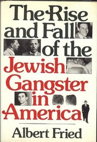 The rise and fall of the Jewish gangster in America