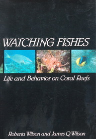 Watching Fishes: Life and Behavior on Coral Reefs