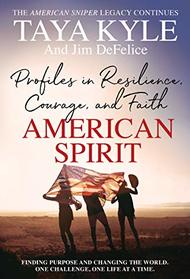 American Spirit: Profiles in Resilience, Courage, and Faith