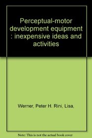 Perceptual Motor Development Equipment: Inexpensive Ideas and Activities