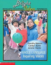 Whole Language: Inquiring Voices (Bright Idea)