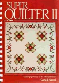 Super Quilter II: Challenges for the Advanced Quilter
