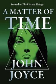 A Matter of Time (Virtual Trilogy)