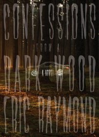 Confessions from a Dark Wood