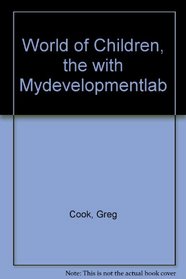 World of Children, The with MyDevelopmentLab (2nd Edition)