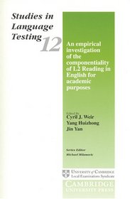 An Empirical Investigation of the Componentiality of L2 Reading in English for Academic Purposes: Studies in Language Testing 12 (Studies in Language Testing)