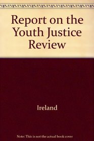 Report on the Youth Justice Review