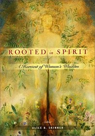 Rooted in Spirit: A Harvest of Women's Wisdom