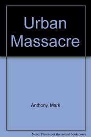 Urban Massacre