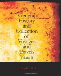 A General History and Collection of Voyages and Travels, Volume 02