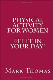 Physical Activity for Women - Fit it in Your Day