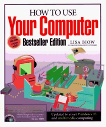 How to Use Your Computer (How It Works)