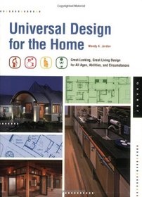 Universal Design for the Home: Great Looking, Great Living Design for All Ages, Abilities, and Circumstances