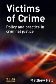 Victims of Crime: Policy and Practice in Criminal Justice