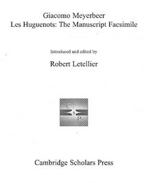 Les Huguenots: The Manuscript Facsimiles