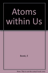 Borek: The Atoms Within Us (Cloth)