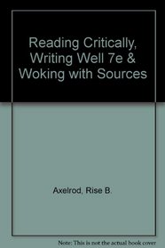 Reading Critically, Writing Well 7e & Woking with Sources