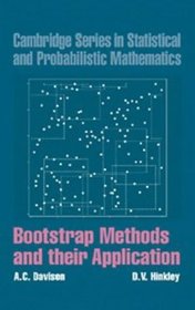 Bootstrap Methods and Their Application (Cambridge Series on Statistical and Probabilistic Mathematics)