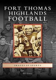 Fort Thomas Highlands Football (Images of Sports: Kentucky) (Images of America)