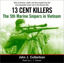 13 Cent Killers : The 5th Marine Snipers in Vietnam (Audio CD)