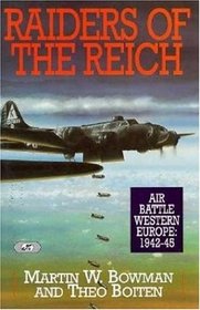 Raiders of the Reich: Air Battle Western Europe : 1942-45