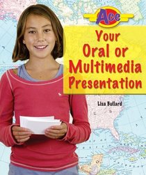 Ace Your Oral or Multimedia Presentation (Ace It! Information Literacy Series)