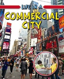 Life in a Commercial City (Learn About Urban Life)