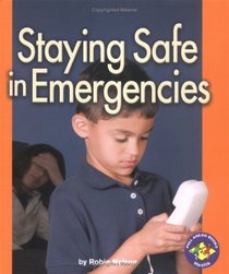 Staying Safe in Emergencies (Pull Ahead Books)