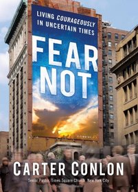 Fear Not: Living Courageously in Uncertain Times