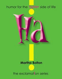 Ha!: humor for the lighter side of life (Exclamation Series)