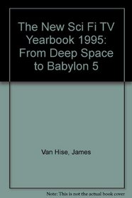 The New Sci Fi TV Yearbook 1995: From Deep Space to Babylon 5