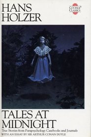 Tales at Midnight: True Stories from Parapsychology Casebooks and Journals (Courage Classics)